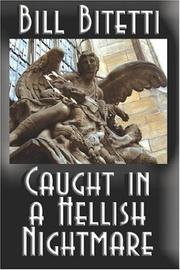 Cover of: Caught in a Hellish Nightmare | Bill Bitetti
