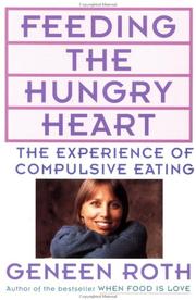 Cover of: Feeding the hungry heart: the experience of compulsive eating