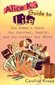 Cover of: Alice K's Guide to Life by Caroline Knapp