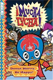 Cover of: Mucha Lucha! Donut Worry, Be Happy! (Mucha Lucha!)