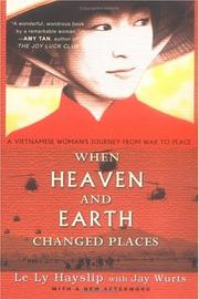 Cover of: When Heaven and Earth Changed Places by Le Ly Hayslip, Jay Wurts