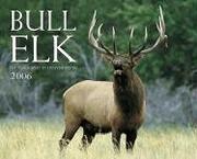 Cover of: Bull Elk 2006 Calendar
