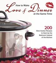 Cover of: How to Make Love & Dinner at the Same Time by Rebecca Field Jager, Rebecca Field Jager