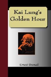 Cover of: Kai Lung's Golden Hour by Ernest Bramah, Ernest Bramah