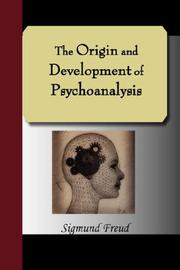 Cover of: The Origin and Development of Psychoanalysis