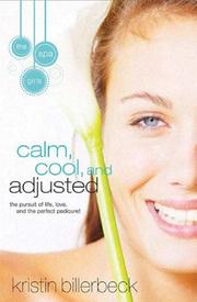 Cover of: Calm, Cool, and Adjusted by Kristin Billerbeck
