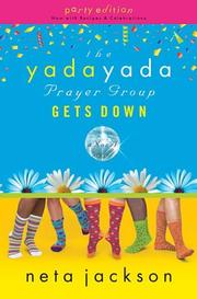 Cover of: The Yada Yada Prayer Group Gets Down, Book 2 by Neta Jackson, Neta Jackson