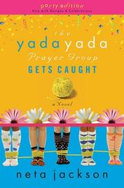 Cover of: The Yada Yada Prayer Group Gets Caught, Book 5: Party Edition with Celebrations and Recipes (Yada Yada Prayer Group)