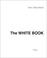 Cover of: The White Book: The Beatles, the Bands, the Biz