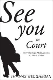 Cover of: See You in Court: How the Right Made America a Lawsuit Nation