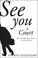 Cover of: See You in Court