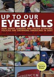 Cover of: Up to Our Eyeballs: The Hidden Truths and Consequences of Debt in Today's America