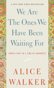 Cover of: We Are the Ones We Have Been Waiting For by Alice Walker, Rebecca Walker, Alice Walker