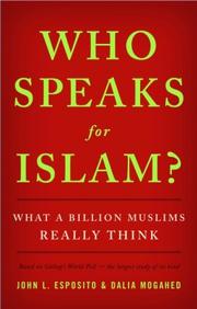 Who speaks for Islam? by John L. Esposito, Dalia Mogahed