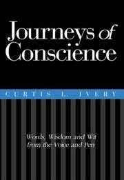 Cover of: Journeys of Conscience by Curtis L. Ivery