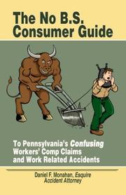 Cover of: The No B.S. Consumer Guide to Pennsylvania's Confusing Workers' Comp Claims