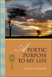 Cover of: A Poetic Purpose to My Life by Craig A. Garner