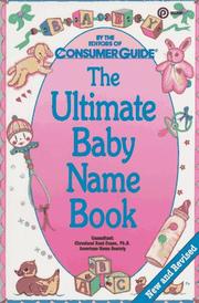 Cover of: The ultimate baby name book by by the editors of Consumer guide ; consultant, Clevelend Kent Evans.