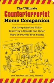 Cover of: The Ultimate Counterterrorist Home Companion by Zack Arnstein, Larry Arnstein