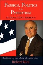 Cover of: Passion, Politics & Patriotism in Small-Town America by Richard Muti, Richard Muti