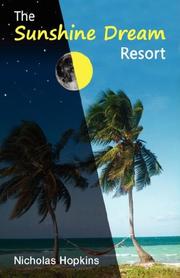 Cover of: The Sunshine Dream Resort by Nicholas Hopkins, Nicholas Hopkins