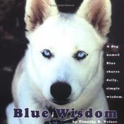Cover of: Blue Wisdom: A Dog Named Blue shares daily, simple wisdom