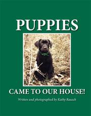 Puppies Came to Our House by Kathy Rausch