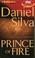 Cover of: Prince of Fire (Silva, Daniel)