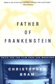 Cover of: The Father of Frankenstein by Christopher Bram