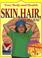 Cover of: Skin, Hair And Hygiene (Your Body and Health)