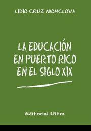 Cover of: La Educacion en Puerto Rico en el Siglo 19