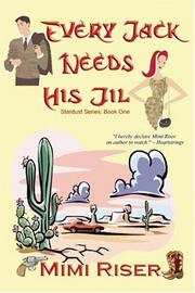 Cover of: Every Jack Needs His Jill by Mimi Riser