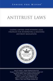 Cover of: Antitrust Laws: Leading Lawyers Offer Winning Legal Strategies for Interpreting&Analyzing Antitrust Regulations (Inside the Minds)