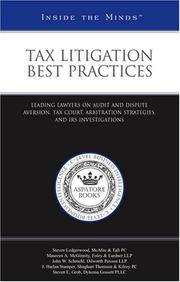 Cover of: Tax LitigationBest Practices: Leading Lawyers on Audit and Dispute Aversion, Tax Court, Arbitration Strategies, and IRS Investigations (Inside the Minds) (Inside the Minds)