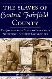 The Slaves of Central Fairfield County by Daniel Cruson