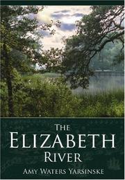 Cover of: The Elizabeth River by Amy Waters Yarsinske