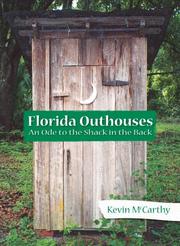 Cover of: Florida Outhouses: An Ode to the Shack in the Back by Kevin M. McCarthy