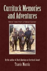 Currituck Memories and Adventures by Travis Morris