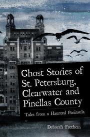 Ghost Stories of St. Petersburg, Clearwater and Pinellas County by Deborah Frethem