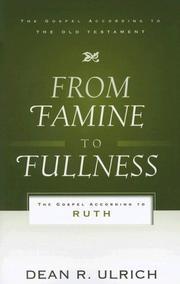 Cover of: From Famine to Fullness: The Gospel According to Ruth