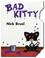 Cover of: Bad Kitty Cat-Nipped Edition (Neal Porter Books)