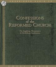 Cover of: Confessions of the Reformed Church: The Augsburg and Westminster Confessions and Heidelberg Catechism