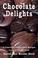 Cover of: Chocolate Delights Cookbook