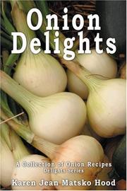 Cover of: Onion Delights Cookbook: A Collection of Onion Recipes (Cookbook Delights Series) (Cookbook Delights Series)