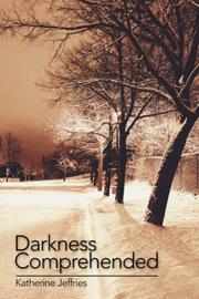 Darkness Comprehended by Katherine Jeffries