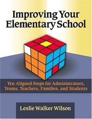 Cover of: Improving Your Elementary School: Ten Aligned Steps for Administrators, Teams, Teachers, Families, & Students
