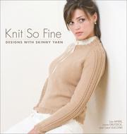 Cover of: Knit So Fine: Designs with Skinny Yarn