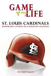 Cover of: Game of My Life: St. Louis Cardinals | Matthew Leach