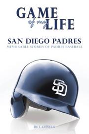 Cover of: Game of My Life: San Diego Padres: Memorable Stories of Padres Baseball (Game of My Life)