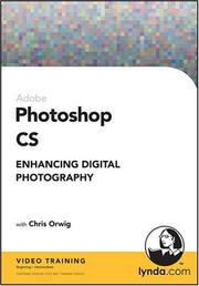 Cover of: Enhancing Digital Photography with Photoshop CS by Chris Orwig